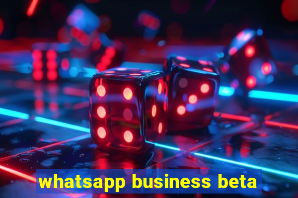 whatsapp business beta