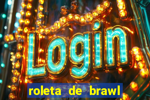 roleta de brawl stars 2024