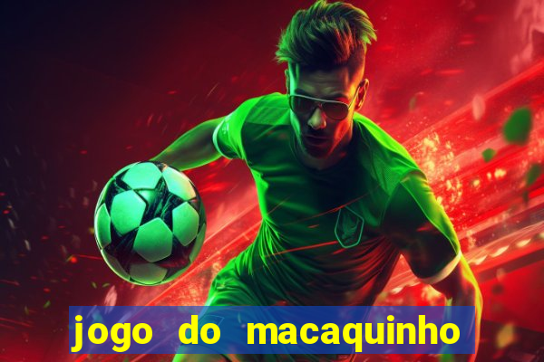 jogo do macaquinho que ganha dinheiro