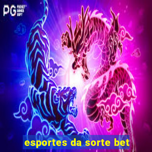 esportes da sorte bet