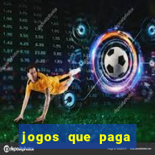 jogos que paga dinheiro de verdade no paypal