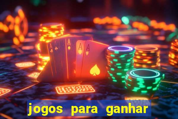 jogos para ganhar dinheiro de verdade grátis