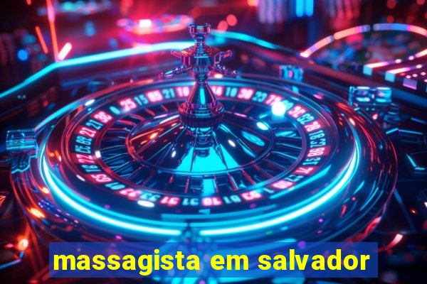 massagista em salvador