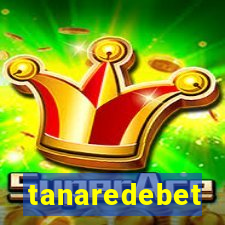 tanaredebet