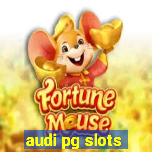 audi pg slots