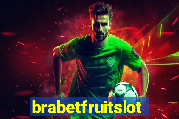 brabetfruitslot