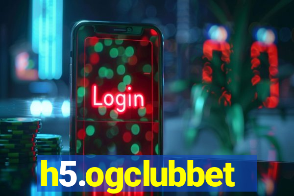 h5.ogclubbet