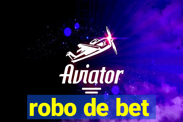 robo de bet