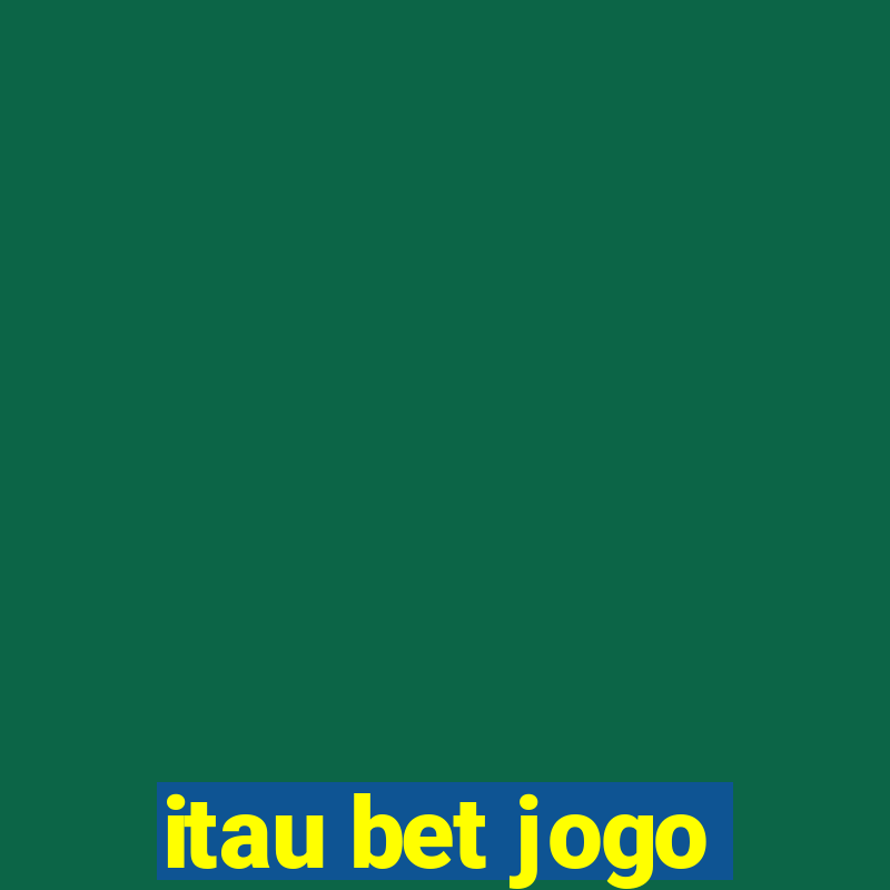 itau bet jogo