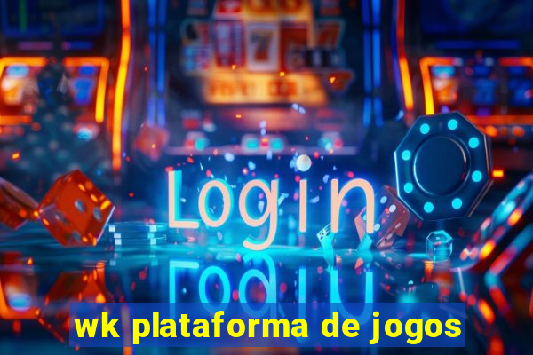 wk plataforma de jogos