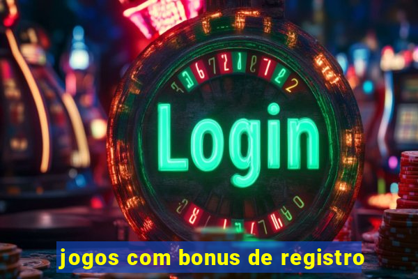 jogos com bonus de registro