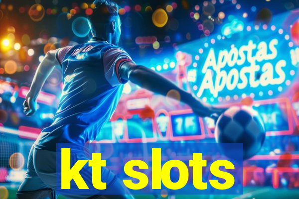 kt slots