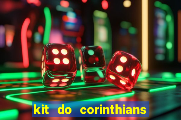 kit do corinthians dls 22