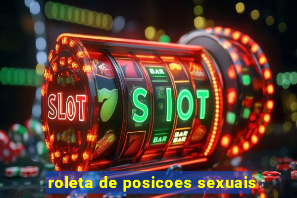 roleta de posicoes sexuais