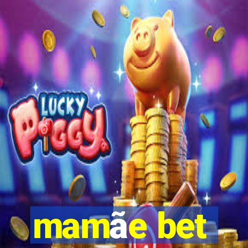 mamãe bet