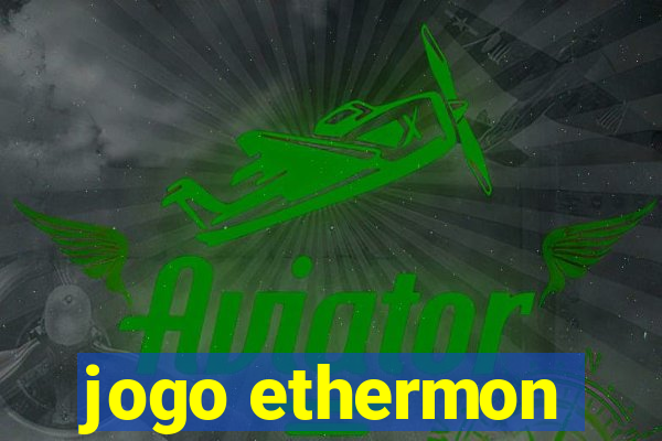 jogo ethermon