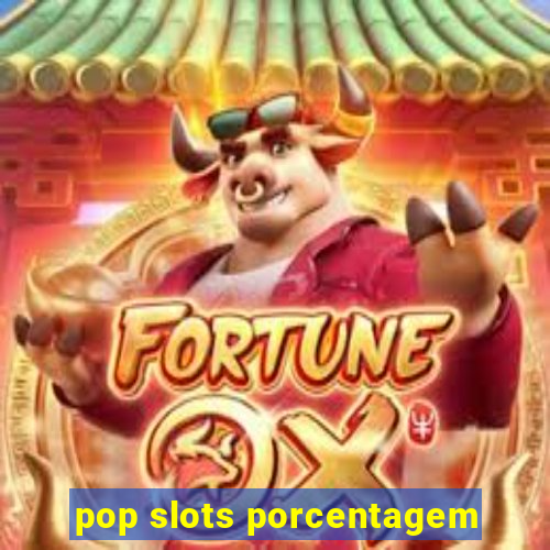 pop slots porcentagem