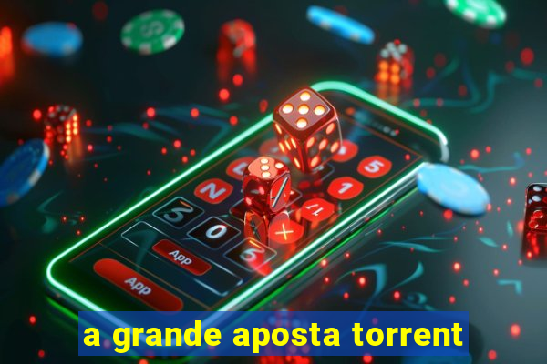 a grande aposta torrent