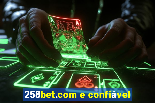 258bet.com e confiável