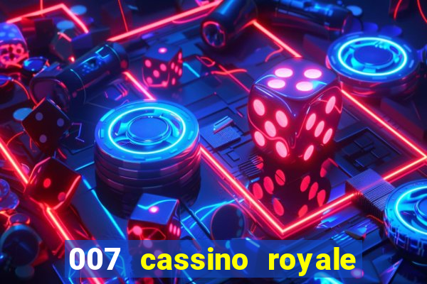 007 cassino royale dublado download