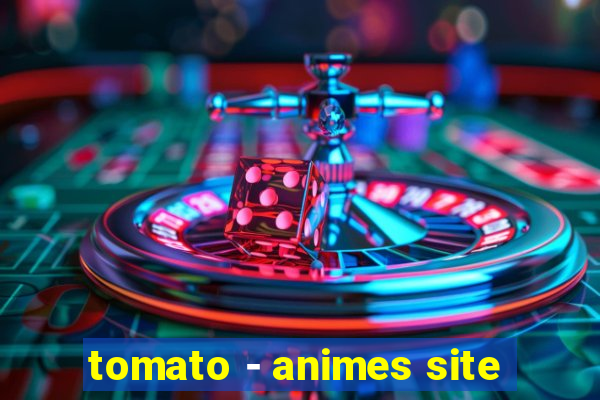 tomato - animes site