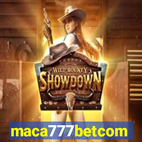 maca777betcom