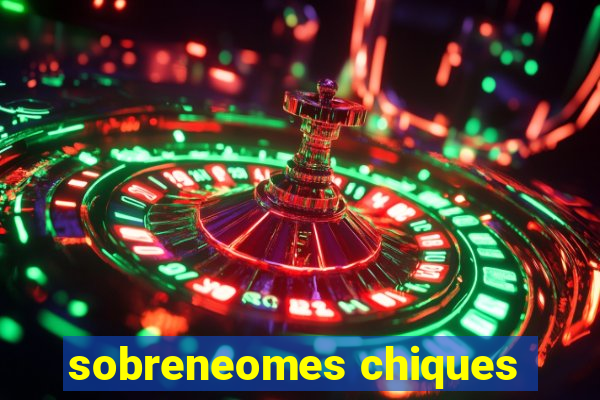 sobreneomes chiques