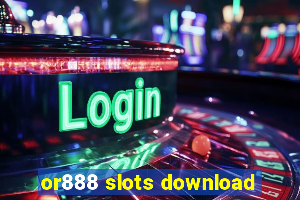 or888 slots download