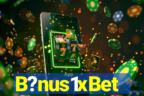 B?nus1xBet