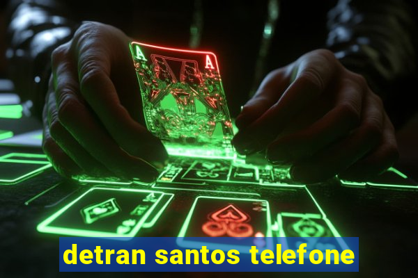 detran santos telefone