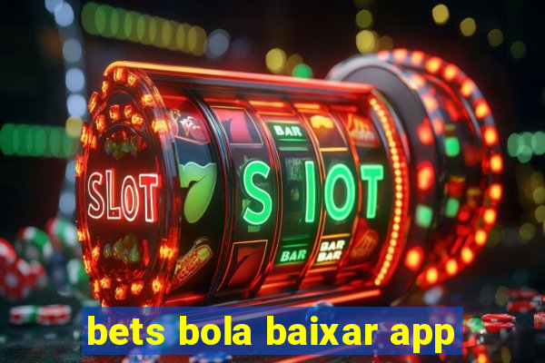 bets bola baixar app