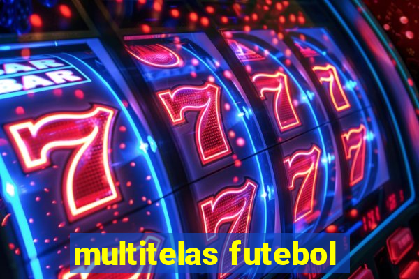 multitelas futebol