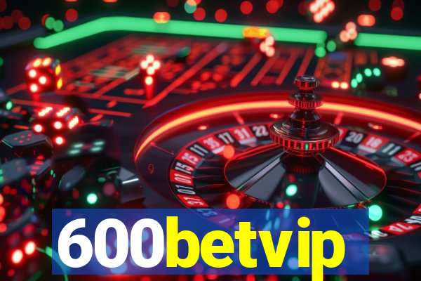 600betvip