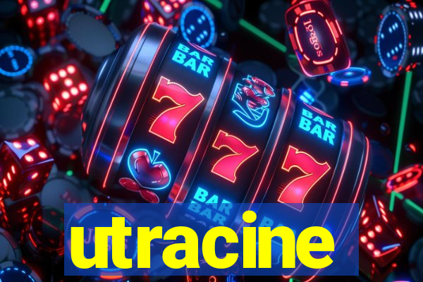 utracine