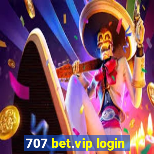 707 bet.vip login