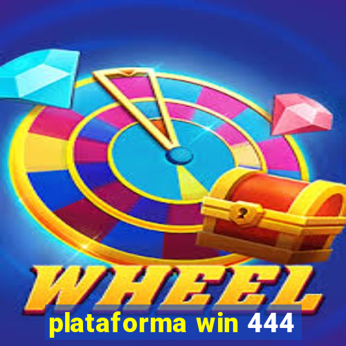 plataforma win 444