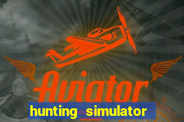 hunting simulator 4x4 dinheiro infinito download