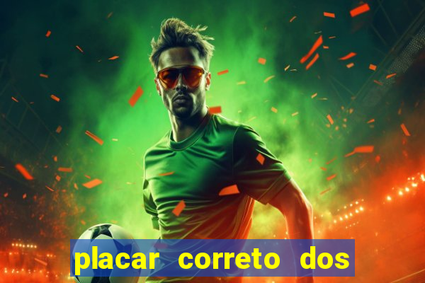 placar correto dos jogos de hoje