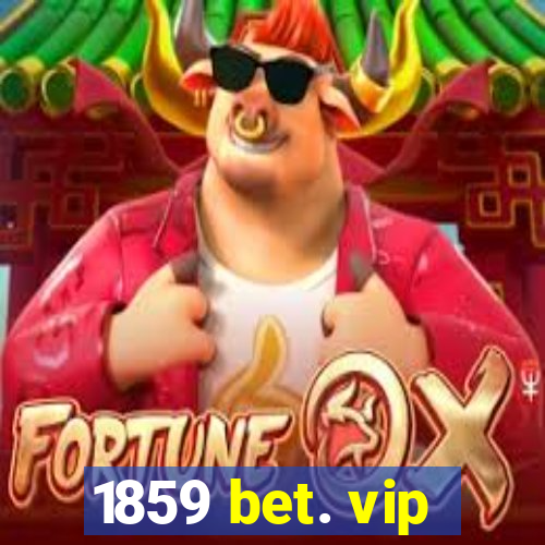 1859 bet. vip