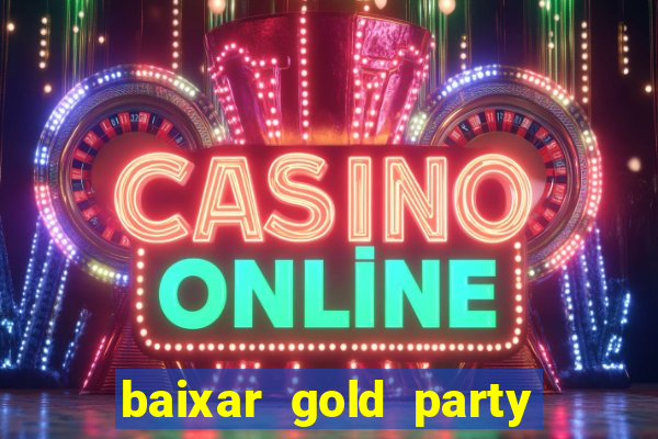 baixar gold party - slots