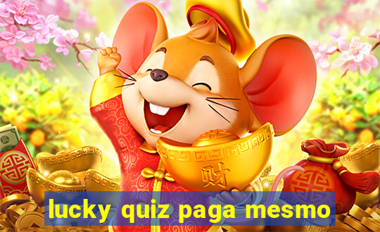 lucky quiz paga mesmo