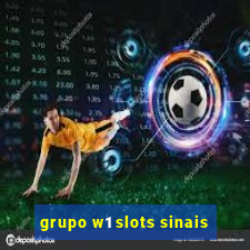 grupo w1 slots sinais