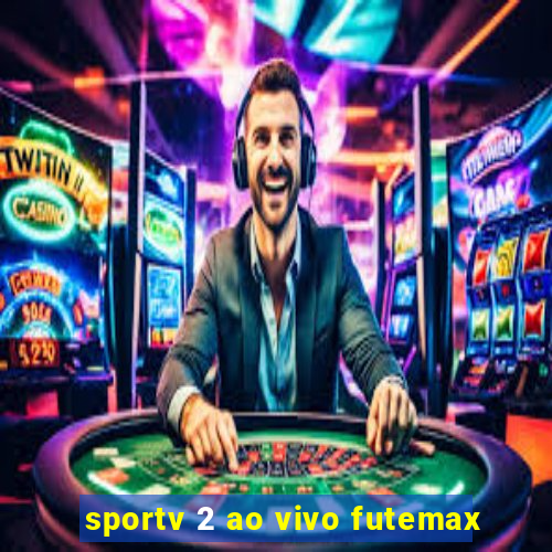 sportv 2 ao vivo futemax