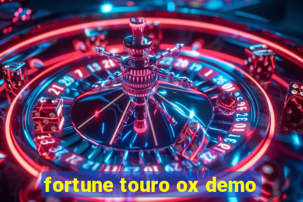 fortune touro ox demo