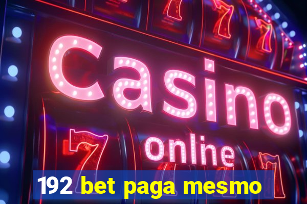 192 bet paga mesmo