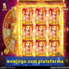 wowjogo.com plataforma