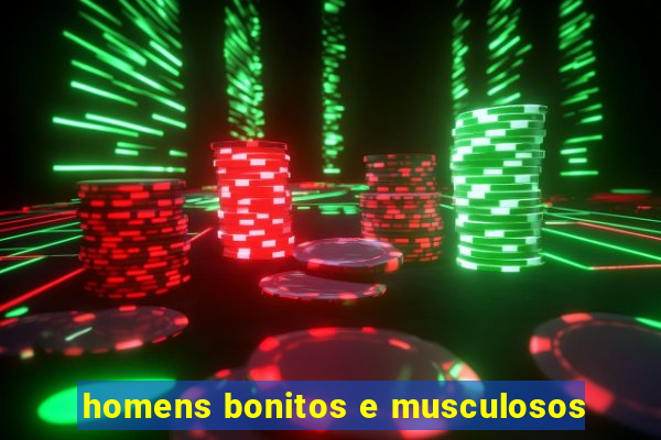 homens bonitos e musculosos