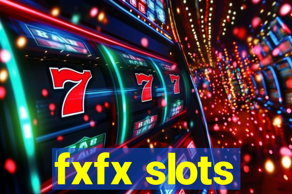 fxfx slots