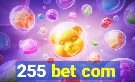 255 bet com