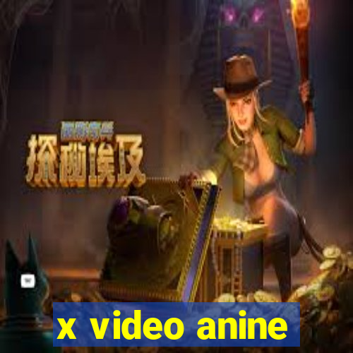 x video anine